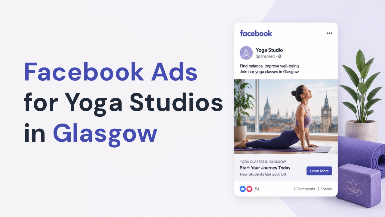 Facebook Ads for Yoga Studios in Glasgow